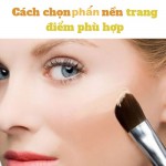 Bật mí cách chọn phấn nền phù hợp với từng loại da 