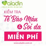 Soi da và Kiểm tra tế bào máu miễn phí tại Aladin